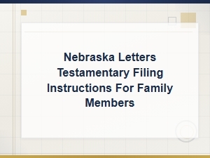 Nebraska Letters Testamentary Filing Instructions